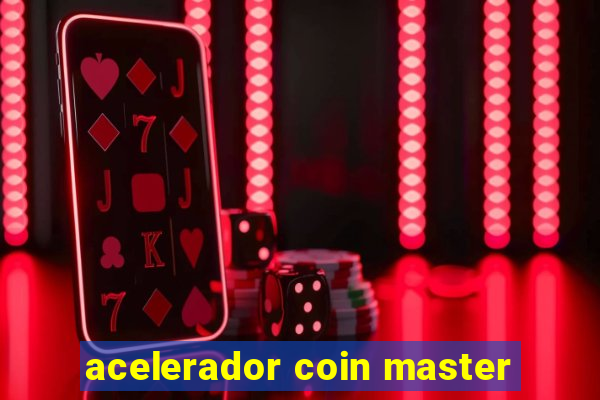 acelerador coin master